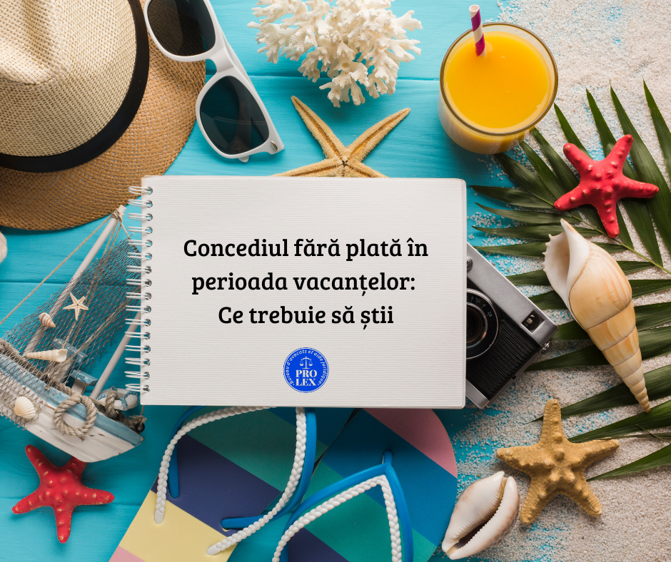 Concediul fără plată în perioada vacanțelor: ce trebuie să știi