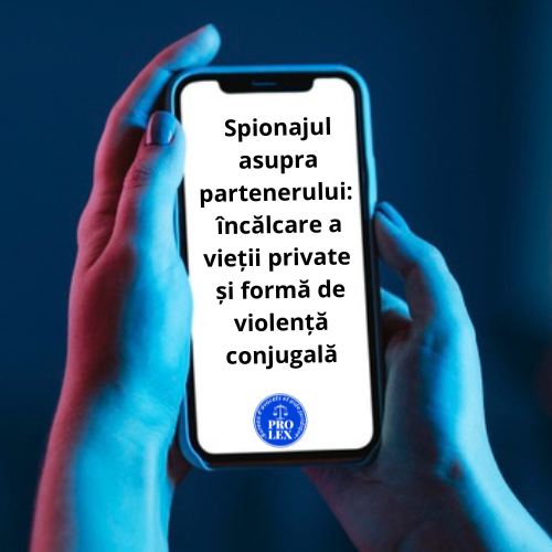 Spionajul asupra partenerului: încălcare a vieții private și formă de violență conjugală